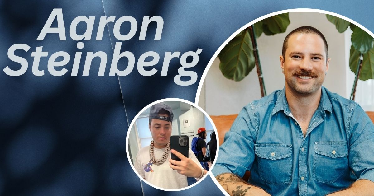 Aaron Steinberg Net Worth 2024 – Wife, Age, Height, Professional Life and more