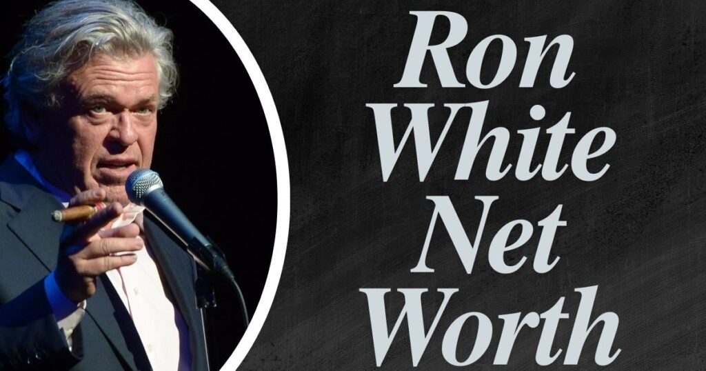 Breakdown of Ron White's Net Worth