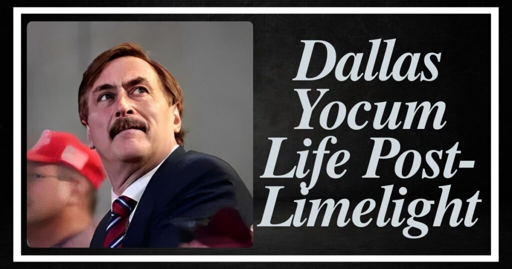 Dallas Yocum Life Post-Limelight