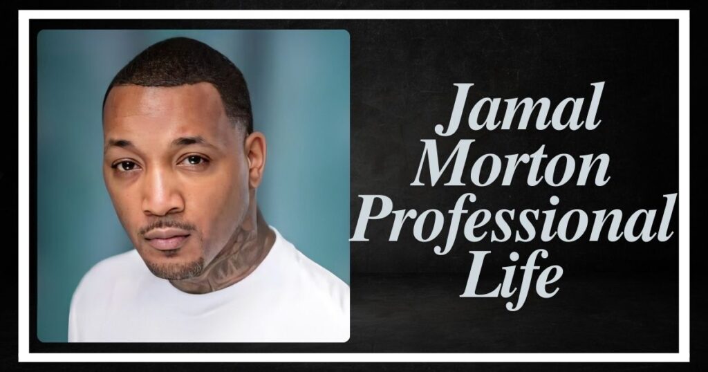 _Jamal Morton Professional Life