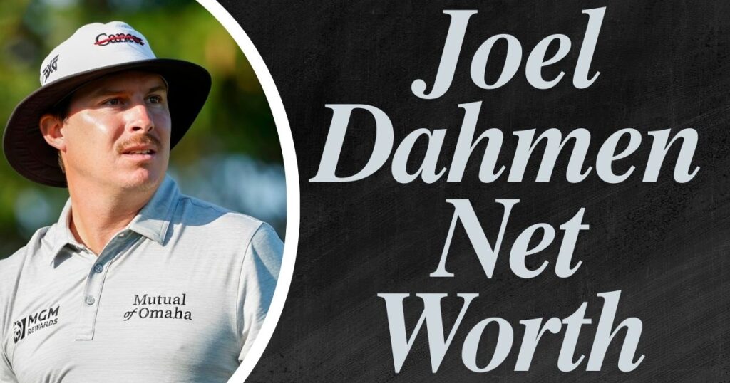 Joel Dahmen Net Worth