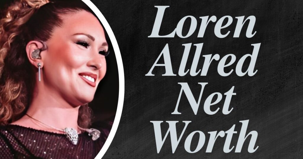 Loren Allred Net Worth