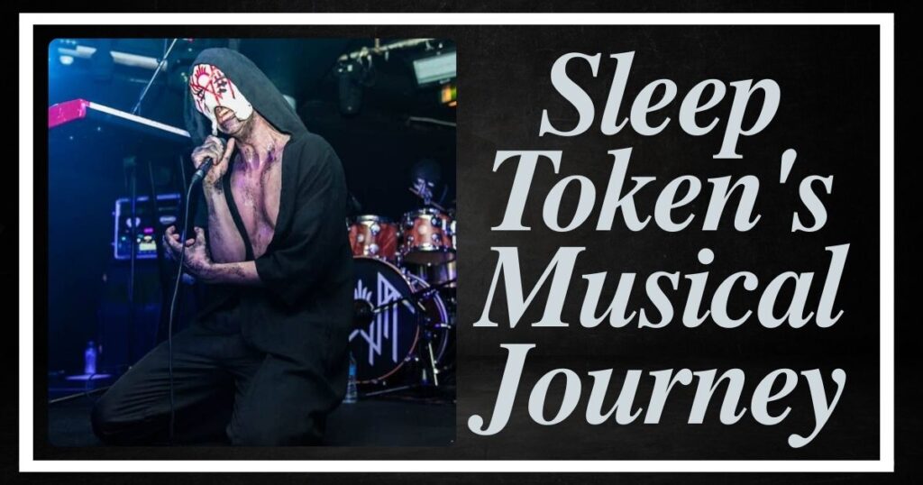 Sleep Token's Musical Journey