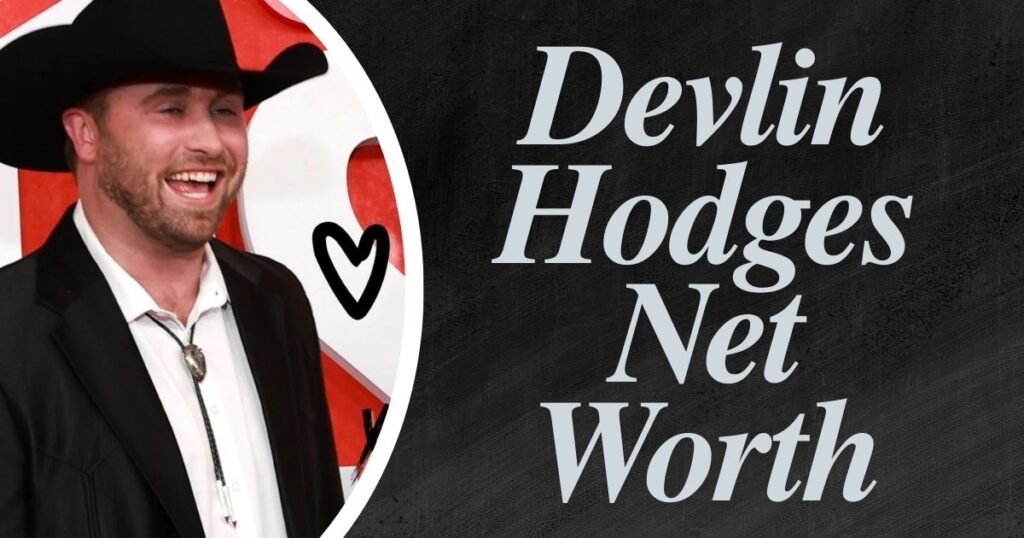 Devlin Hodges net worth