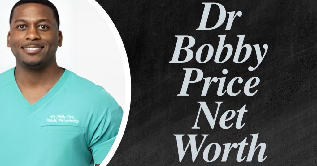 Dr Bobby Price Net Worth