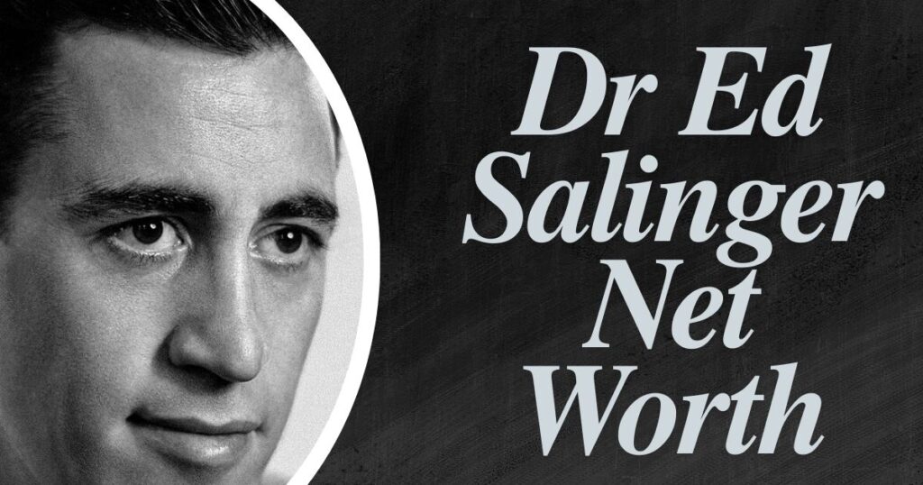 Dr Ed Salinger Net Worth