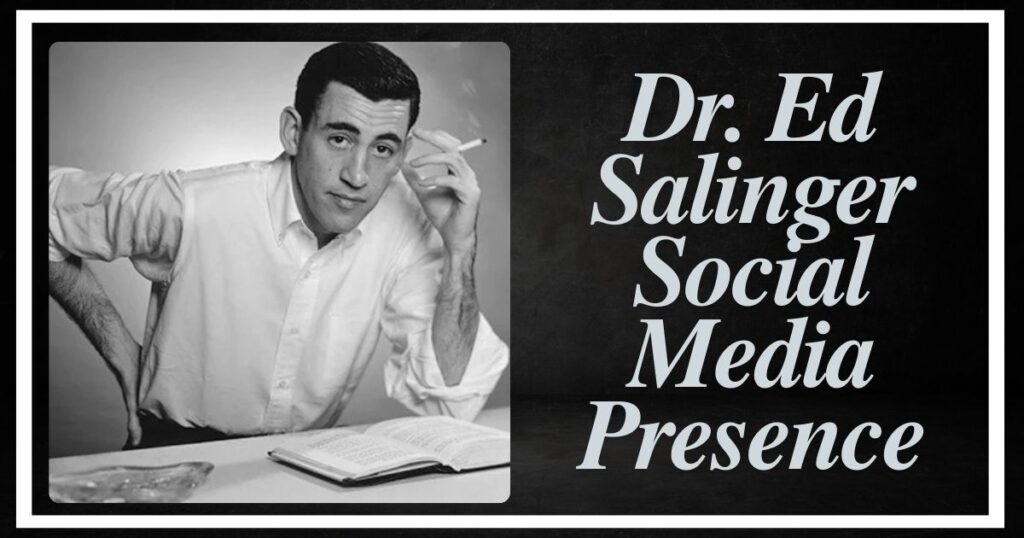 Dr. Ed Salinger Social Media Presence