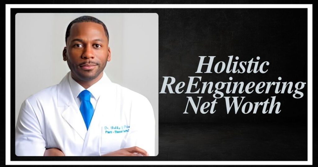 Holistic ReEngineering Net Worth