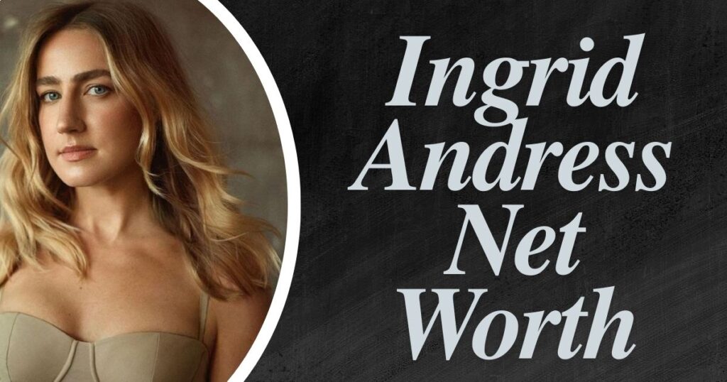 Ingrid Andress Net Worth