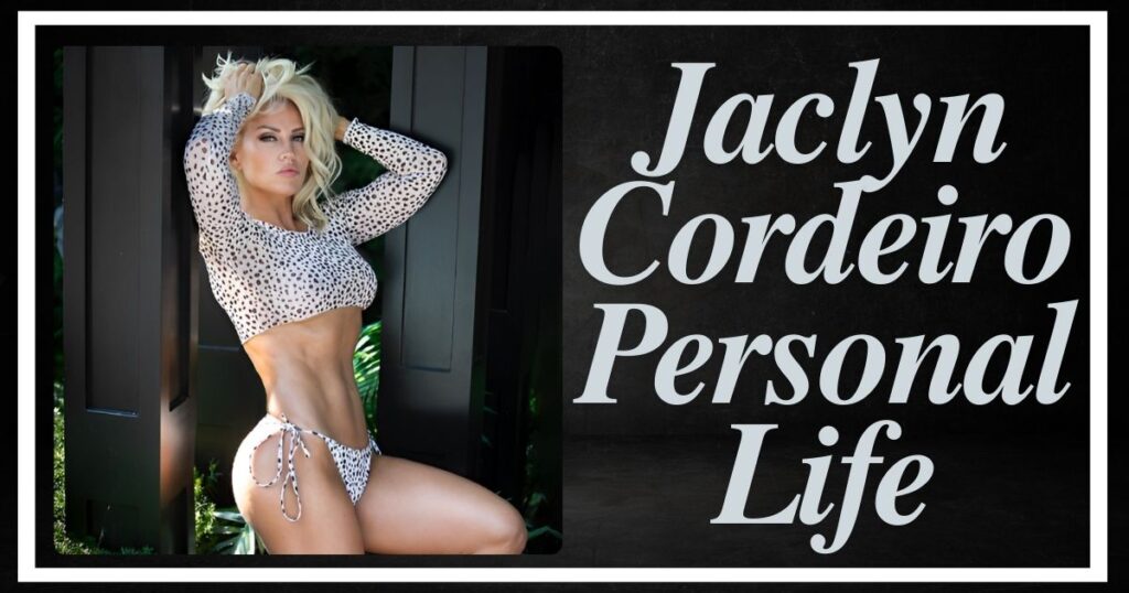 Jaclyn Cordeiro Personal Life