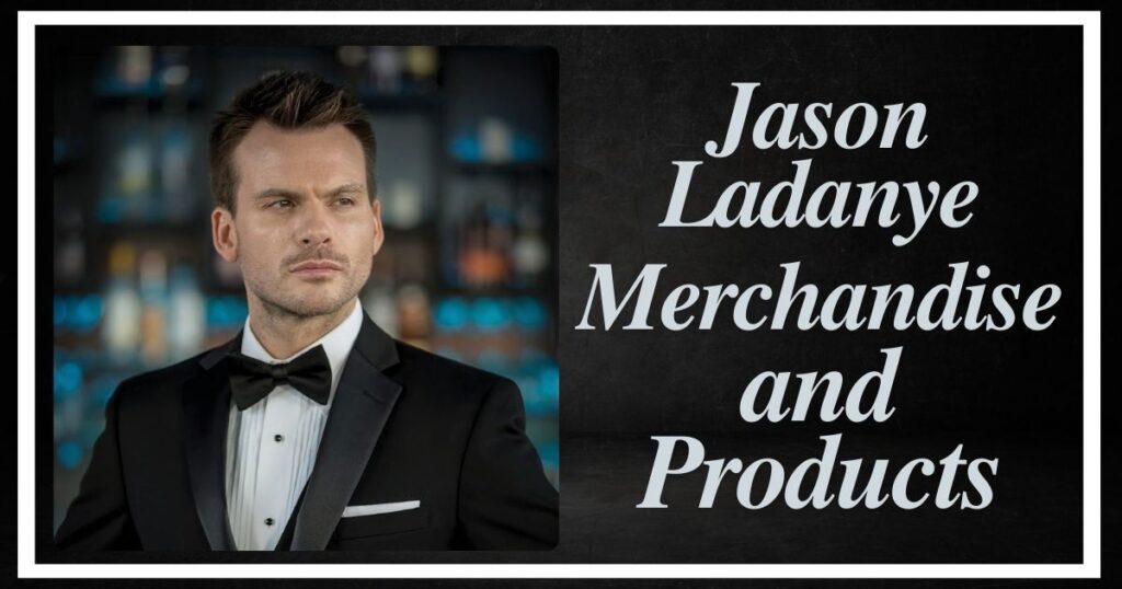 Jason Ladanye Merchandise and Products