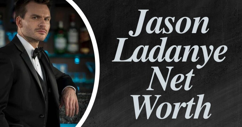 Jason Ladanye Net Worth