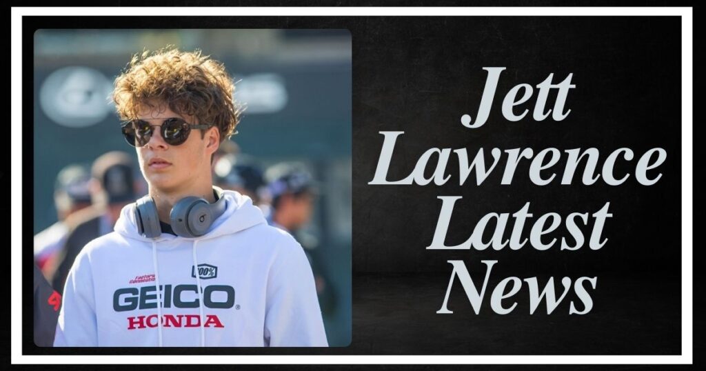 Jett Lawrence Latest News