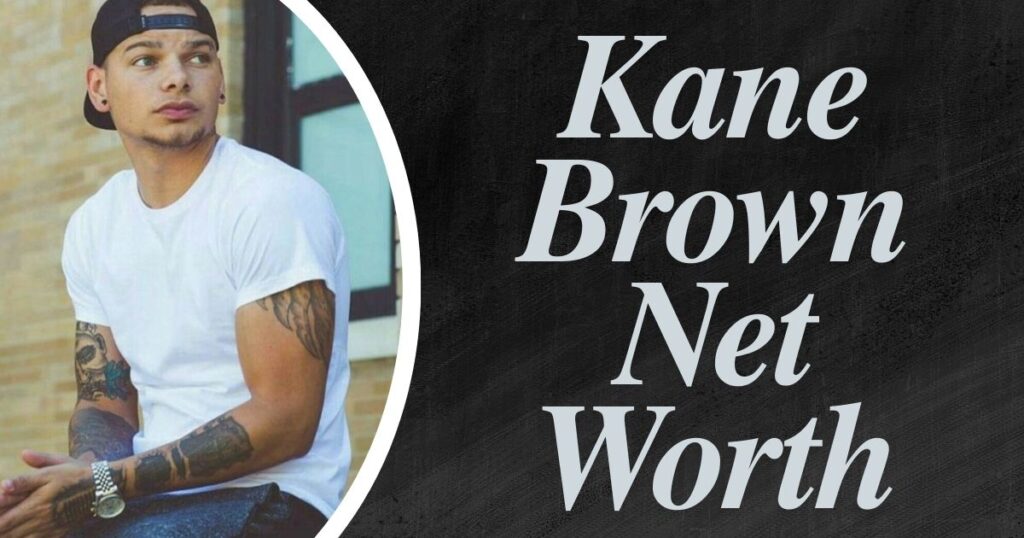 Kane Brown Net Worth