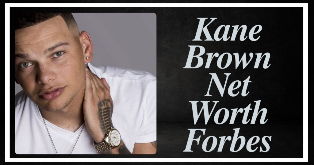 Kane Brown Net Worth Forbes