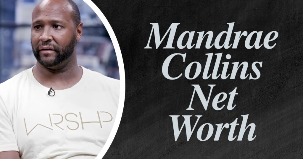 Mandrae Collins Net Worth