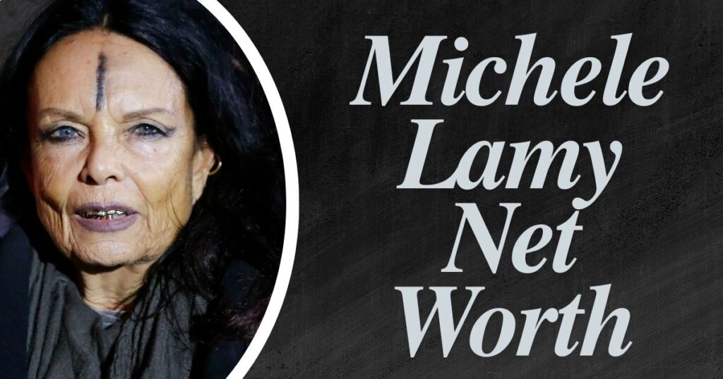 Michele Lamy Net Worth