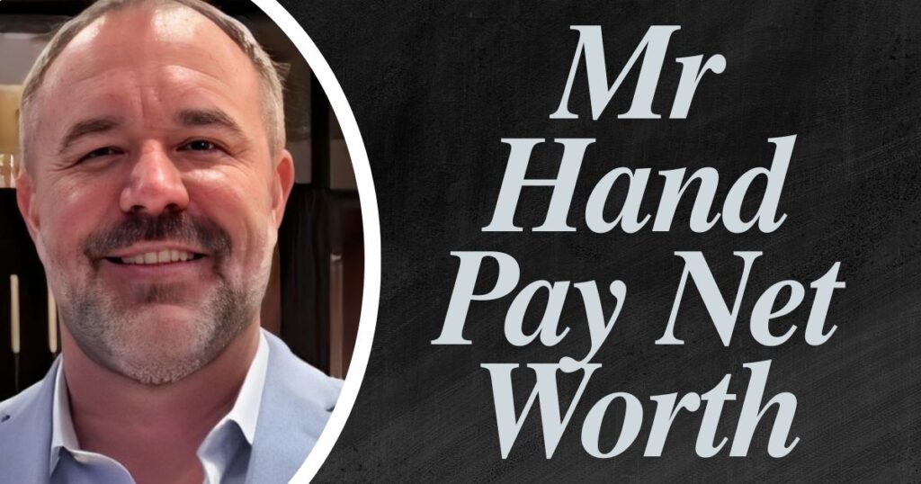 Mr Hand Pay Net Worth