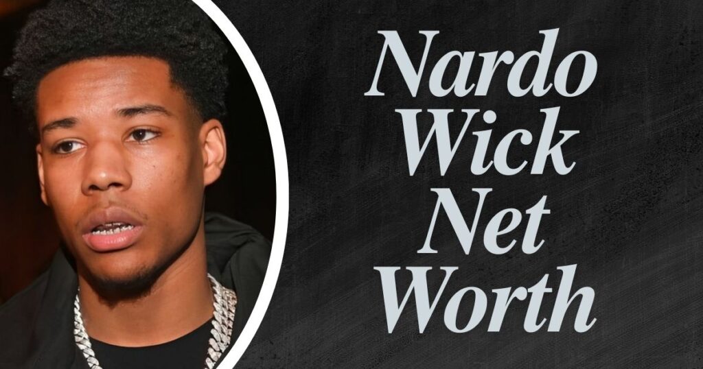 Nardo Wick Net Worth