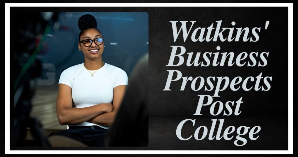 Watkins' Business Prospects Post College