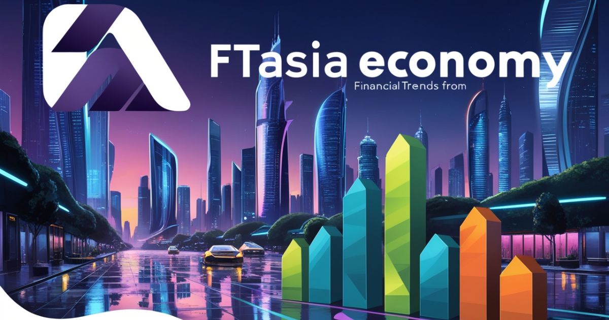 FTAsiaEconomy Financial Trends from FintechAsia