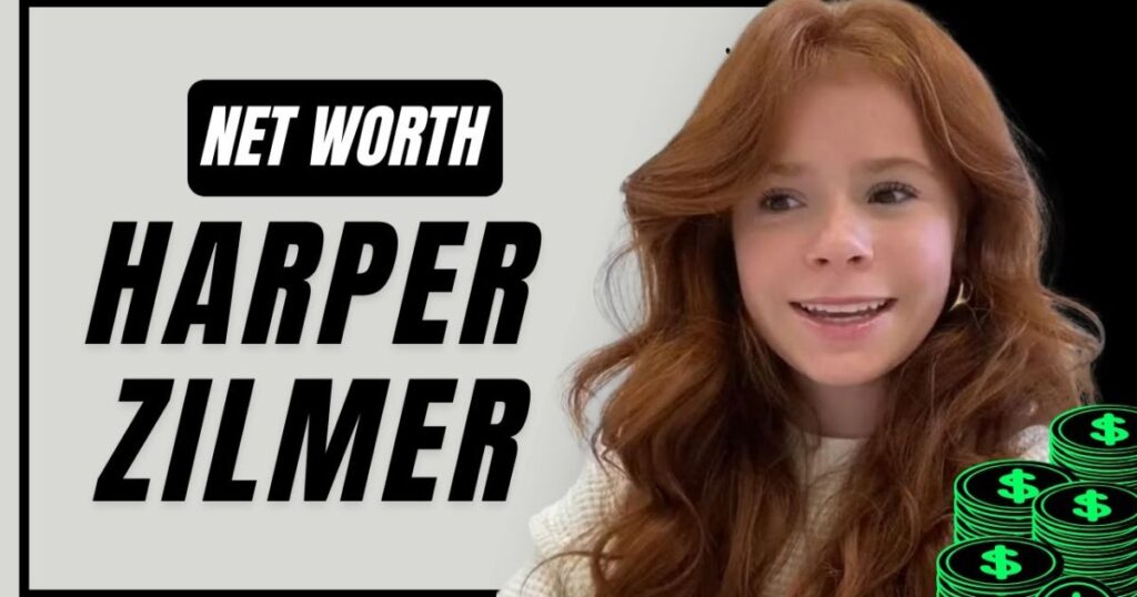 Harper Zilmer Net Worth and Earnings