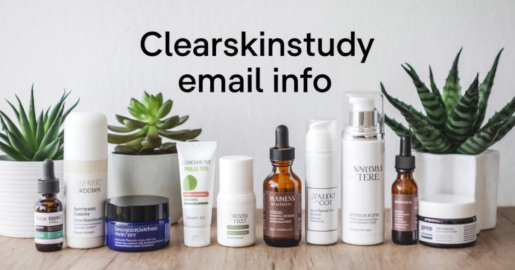 The Role of Clearskinstudy Email Info in User Engagement