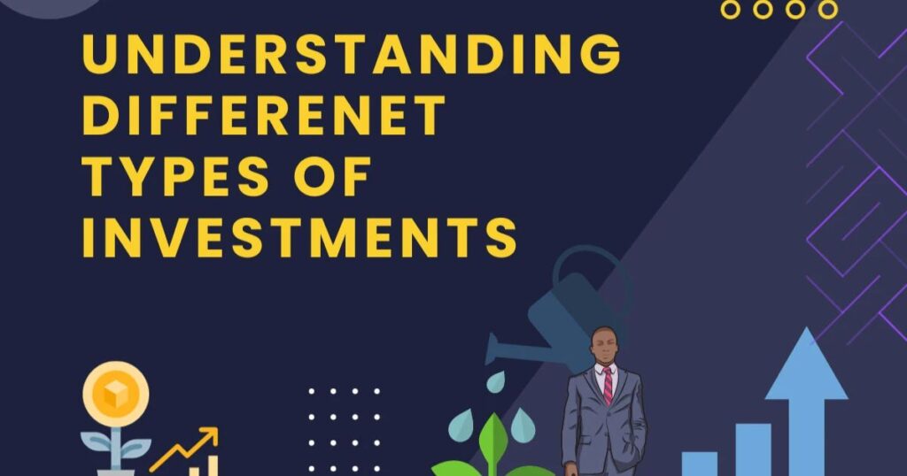 Understanding Different Types of Investments