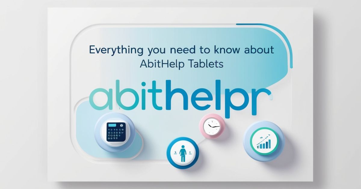 Everything You Need to Know About Abithelp Tablets